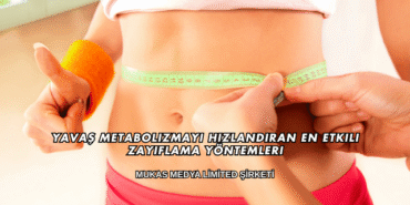 Yavaş Metabolizmayı Hızlandıran En Etkili Zayıflama Yöntemleri