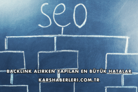 Backlink Alırken Yapılan En Büyük Hatalar