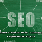 Backlink Stratejisi Nasıl Oluşturulur?