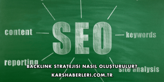 Backlink Stratejisi Nasıl Oluşturulur?