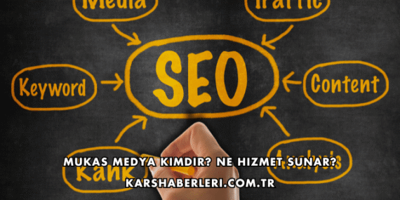 Mukas Medya Kimdir? Ne Hizmet Sunar?