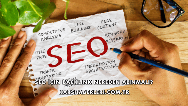 SEO İçin Backlink Nereden Alınmalı?