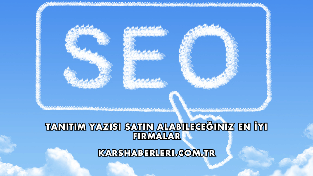 Tanıtım Yazısı Satın Alabileceğiniz En İyi Firmalar