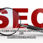 Tanıtım Yazısı Satın Almak SEO'ya Zarar Verir mi?